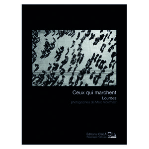 Ceux qui marchent-Lourdes